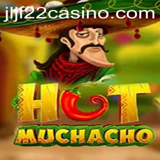 Discover the Thrills of HotMuchacho at JLJL22 Casino