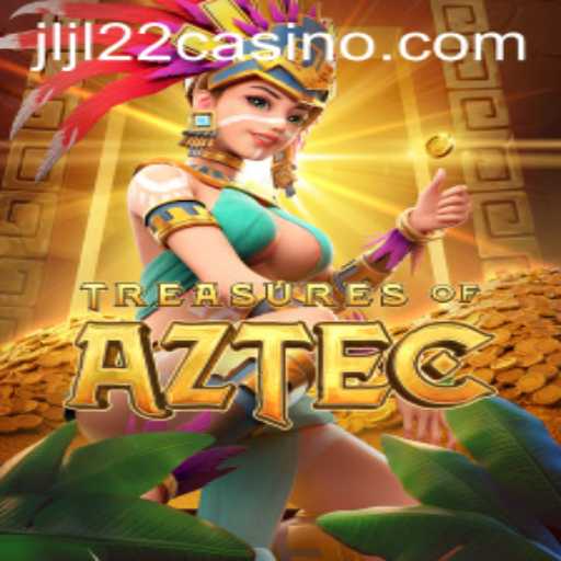 Exploring the Thrills of Treasures of Aztec at JLJL22 Casino